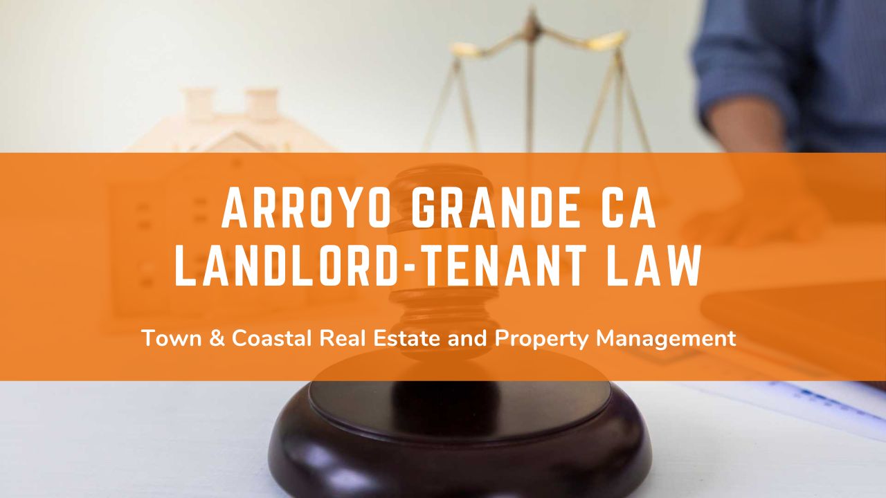 California Rental Laws - An Overview of Landlord Tenant Rights in Arroyo Grande